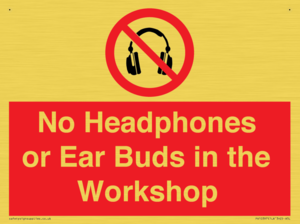 No Headphones or Ear Buds in the Workshop
